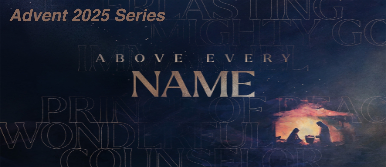 Advent 2025 – Above Every Name_1500x652